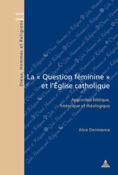 Paperback La « Question féminine » et l'Église catholique: Approches biblique, historique et théologique [French] Book