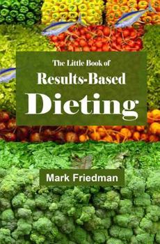 Paperback The Little Book of Results-Based Dieting Book