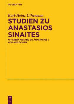 Hardcover Studien Zu Anastasios Sinaites: Mit Einem Anhang Zu Anastasios I. Von Antiochien [German] Book