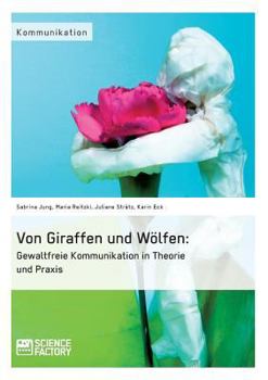 Paperback Von Giraffen und Wölfen: Gewaltfreie Kommunikation in Theorie und Praxis [German] Book