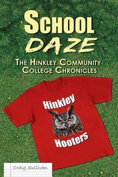 Paperback School Daze: The Hinkley Community College Chronicles Book