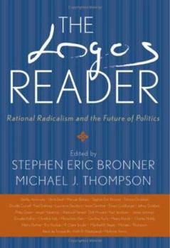 Paperback The Logos Reader: Rational Radicalism and the Future of Politics Book