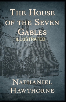Paperback The House of the Seven Gables Illustrated Edition Book