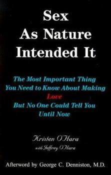 Paperback Sex as Nature Intended It: The Most Important Thing You Need to Know about Making Love But No One Could Tell You Until Now Book