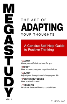 Paperback MEGASTUDY - The Art of Adapting Your Thoughts: A Concise Self-Help Guide to Positive Thinking Book