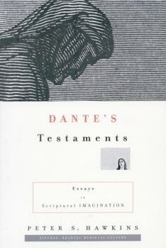 Paperback Dante's Testaments: Essays in Scriptural Imagination Book