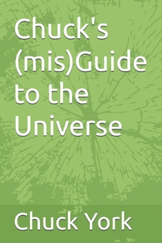 Paperback Chuck's (mis)Guide to the Universe Book