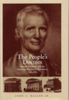 Hardcover The People's Doctor: Samuel Thomson and the American Botanical Movement 1790-1860 Book