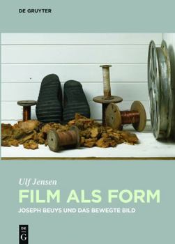 Hardcover Film ALS Form: Joseph Beuys Und Das Bewegte Bild [German] Book