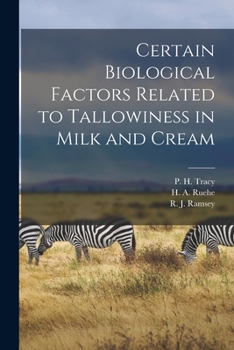 Paperback Certain Biological Factors Related to Tallowiness in Milk and Cream Book