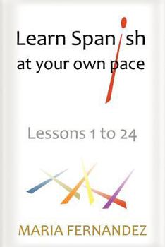 Paperback Learn Spanish at your own pace: Lessons 1 to 24 Book