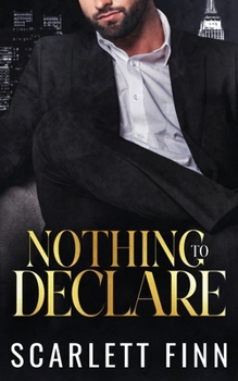 Nothing to Declare - Book #3 of the Nothing to...