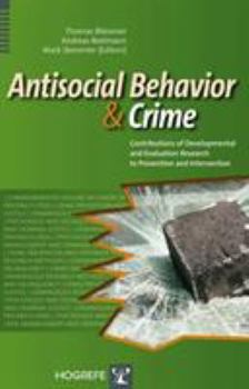 Hardcover Antisocial Behavior and Crime: Contributions of Developmental and Evaluation Research to Prevention and Intervention Book