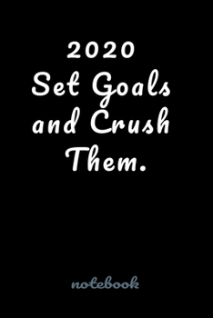Paperback 2020 Set Goals and Crush Them.: Blank Lined notebook Book