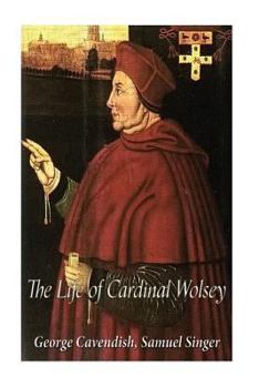 Paperback The Life of Cardinal Wolsey Book