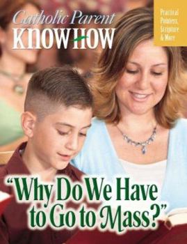 Paperback Why Do We Have to Go to Mass? Book