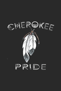 Paperback Cherokee pride: Cherokee native American pride Journal/Notebook Blank Lined Ruled 6x9 100 Pages Book