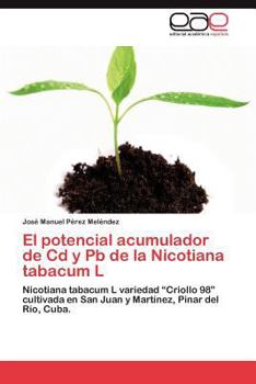 Paperback El potencial acumulador de Cd y Pb de la Nicotiana tabacum L [Spanish] Book