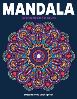 Paperback Stress Relieving Coloring Book: Mandala Coloring Books For Adults: Relaxation Mandala Designs Book