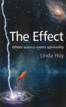 Paperback The Effect: Where Science Meets Spirituality Book