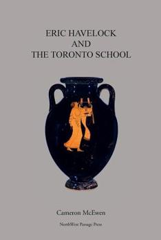 Eric Havelock and the Toronto School