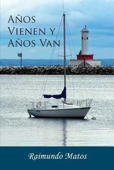 Paperback Anos Vienen y Anos Van [Spanish] Book