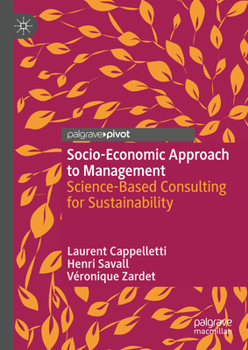 Hardcover Socio-Economic Approach to Management: Science-Based Consulting for Sustainability Book