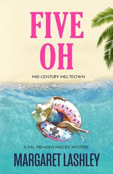 Five Oh: Mid-Century Meltdown - Book #5 of the Val Fremden Mysteries
