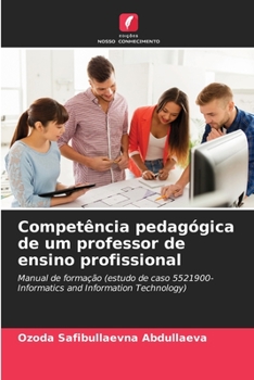 Competência pedagógica de um professor de ensino profissional: Manual de formação