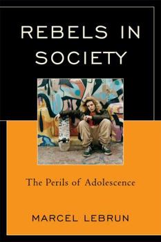 Hardcover Rebels in Society: The Perils of Adolescence Book