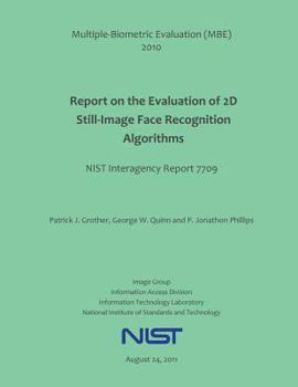 Paperback Multiple-Biometric Evaluation (MBE) 2010 Report on the Evaluation of 2D Still-Image Face Recognition Algorithms Book