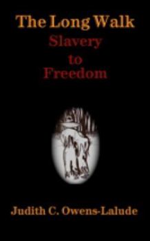 Paperback The Long Walk: Slavery to Freedom Book