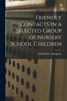Paperback Friendly Contacts in a Selected Group of Nursery School Children Book