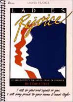 Paperback Ladies Rejoice: 23 Arrangements for Ladies' Choir or Ensemble Book