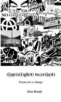 Paperback (i)n((s(i)gh)t) to;(r(io)t): Poems for a change Book