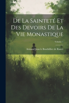 Paperback De la sainteté et des devoirs de la vie monastique; Volume 1 [French] Book