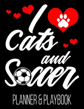 Paperback I Cats And Soccer Planner & Playbook: Coach Planner Blank Court Templates, Player Roster, Calendar, & Stats Statistics Tracker Book