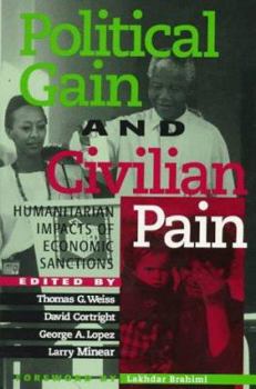 Paperback POLITICAL GAIN CIVILIAN PAIN: Humanitarian Impacts of Economic Sanctions Book