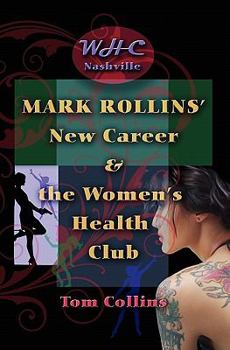Paperback Mark Rollins' New Career and the Women's Health Club Book
