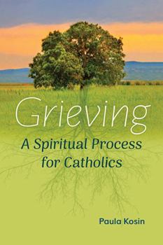 Paperback Grieving: A Spiritual Process for Catholics Book