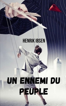 Paperback Un ennemi du peuple: Une oeuvre qui expose la corruption du pouvoir et la manipulation de l'information. [French] Book