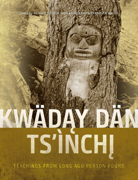 Kwädąy Dän Ts’ìnchį: Teachings from Long Ago Person Found