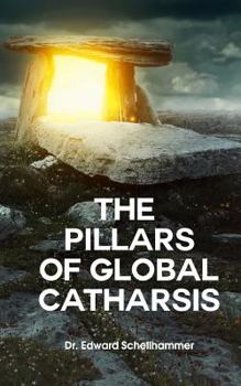 Paperback The Pillars For Global Catharsis Book