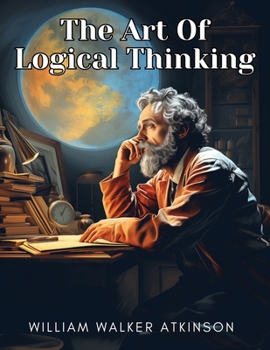 Paperback The Art Of Logical Thinking Book