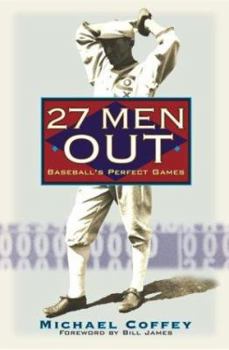 Hardcover 27 Men Out: Baseball's Perfect Games Book
