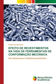 Paperback Efeito de Revestimentos Na Vida de Ferramentas de Conformação Mecânica [Portuguese] Book
