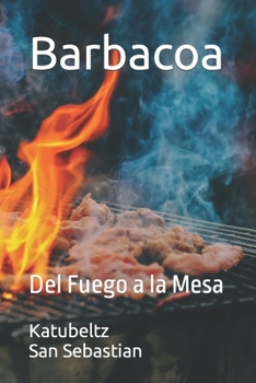 Paperback Barbacoa: Del Fuego a la Mesa [Spanish] Book