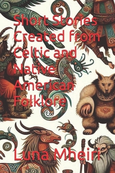 Paperback Short Stories Created from Celtic and Native American Folklore Book
