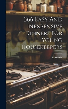 Hardcover 366 Easy And Inexpensive Dinners For Young Housekeepers Book