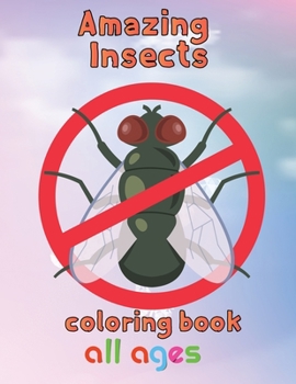 Paperback Amazing Insects Coloring Book All ages: 8.5''x11''/insects coloring book